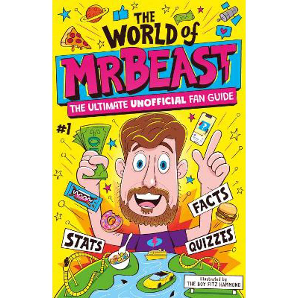 The World of MrBeast: The Ultimate Unofficial Fan Guide Packed with Facts, Stats and Quizzes (Paperback) - Catherine Saunders